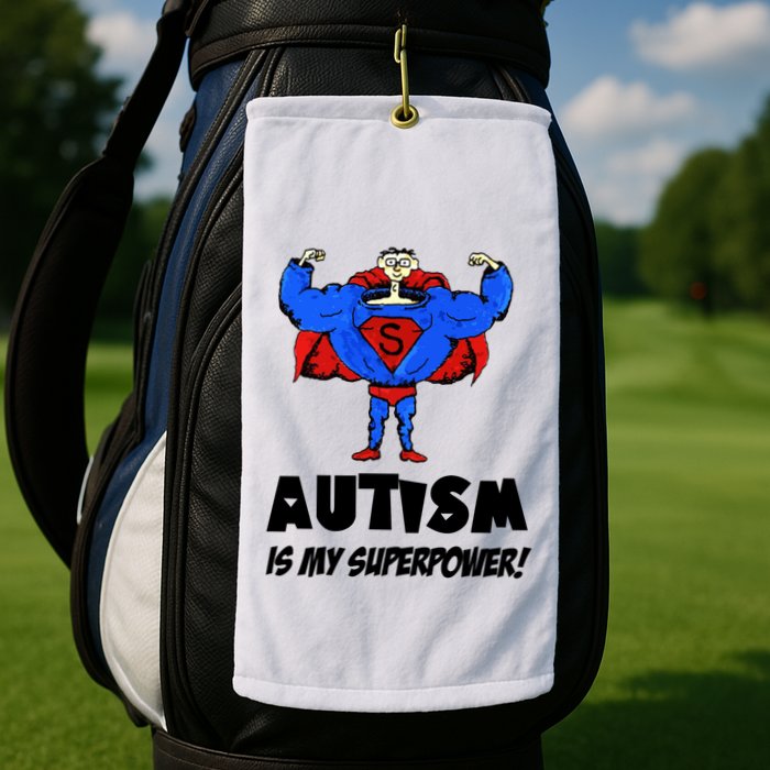 Autism Is My Super Power Hero Golf Towel