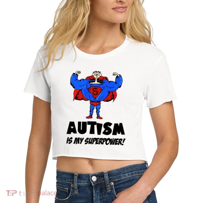 Autism Is My Super Power Hero Crop Top