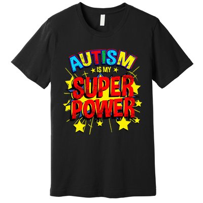 Autism Is My Superpower Autism Awareness Premium T-Shirt