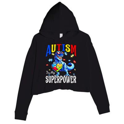 Autism Is My Super Power Autism Awareness Dinosaur Gift Crop Fleece Hoodie