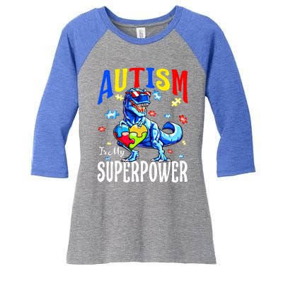 Autism Is My Super Power Autism Awareness Dinosaur Gift Women's Tri-Blend 3/4-Sleeve Raglan Shirt