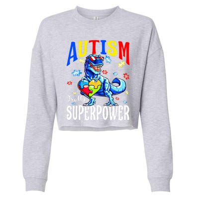 Autism Is My Super Power Autism Awareness Dinosaur Gift Cropped Pullover Crew