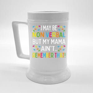 Autism I May Be Non Verbal But My Mama AinT Remember That Gift Beer Stein