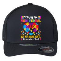 Autism I May Be Non Verbal But My Mama Ain't Remember That Flexfit Unipanel Trucker Cap