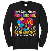 Autism I May Be Non Verbal But My Mama Ain't Remember That Sweatshirt