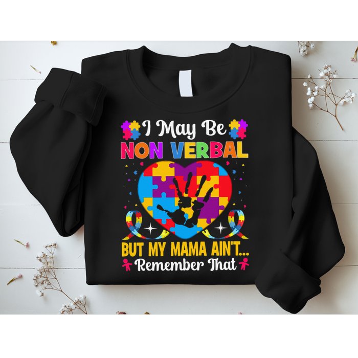 Autism I May Be Non Verbal But My Mama Ain't Remember That Sweatshirt