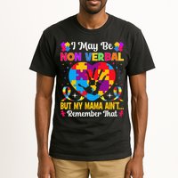 Autism I May Be Non Verbal But My Mama Ain't Remember That Tall T-Shirt
