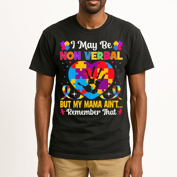 Autism I May Be Non Verbal But My Mama Ain't Remember That Tall T-Shirt