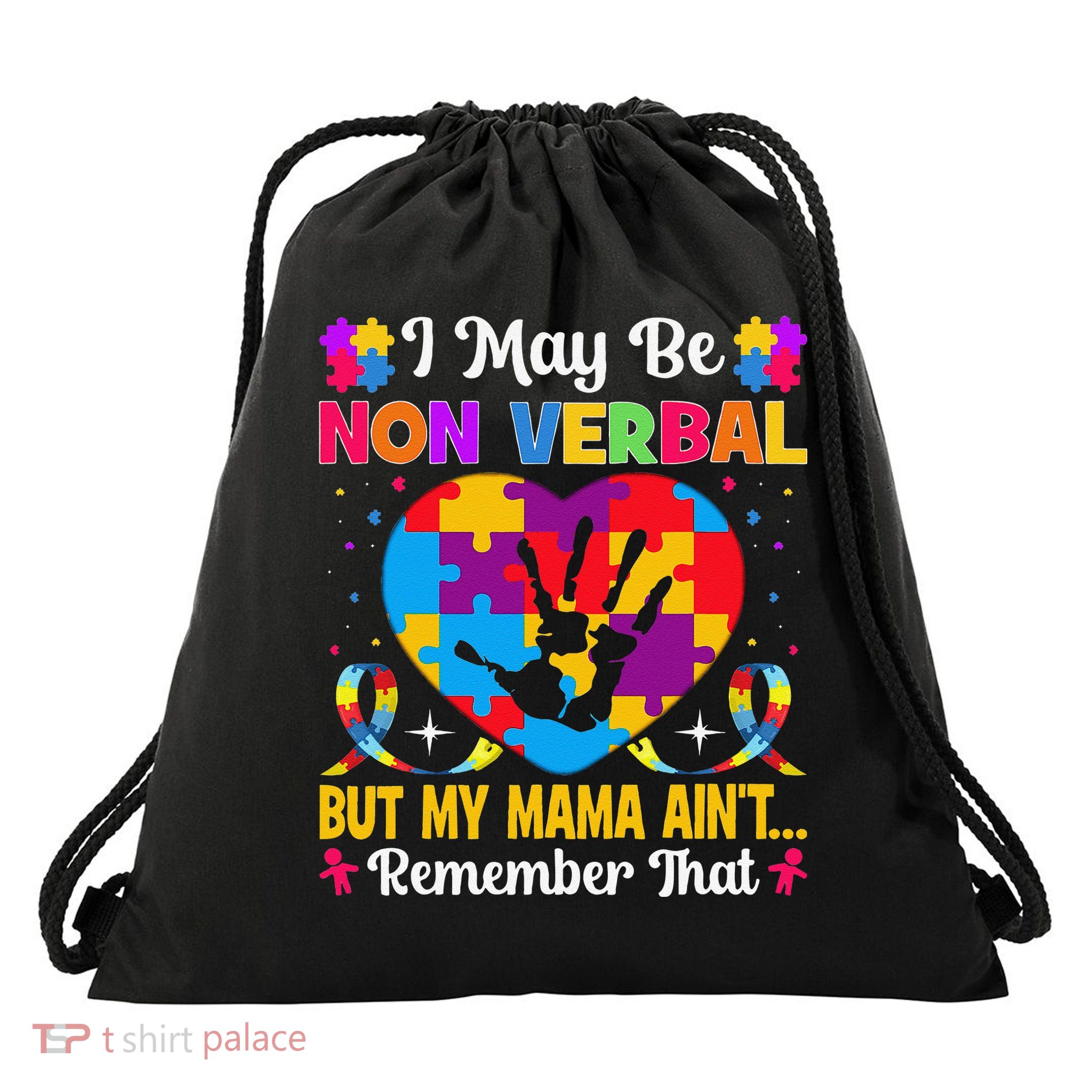 Autism I May Be Non Verbal But My Mama Ain't Remember That Drawstring Bag