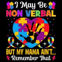 Autism I May Be Non Verbal But My Mama Ain't Remember That 16 in Basic Backpack