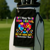 Autism I May Be Non Verbal But My Mama Ain't Remember That Golf Towel