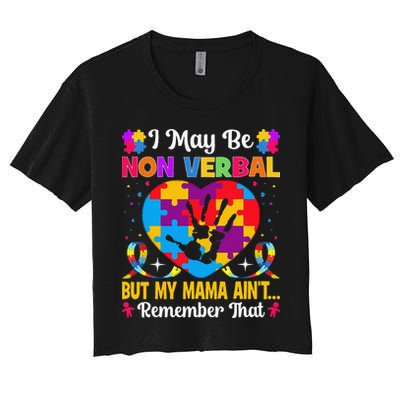 Autism I May Be Non Verbal But My Mama Ain't Remember That Crop Top