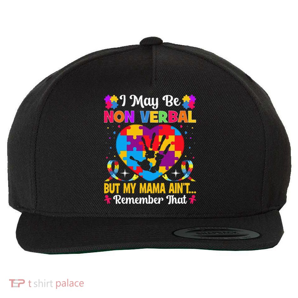 Autism I May Be Non Verbal But My Mama Ain't Remember That Wool Snapback Cap