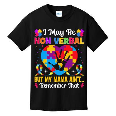 Autism I May Be Non Verbal But My Mama Ain't Remember That Kids T-Shirt