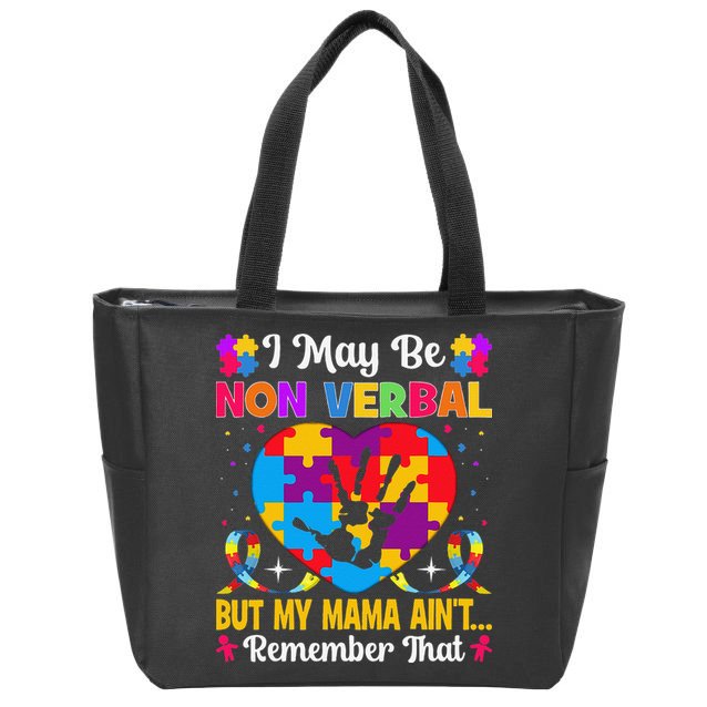 Autism I May Be Non Verbal But My Mama Ain't Remember That Zip Tote Bag