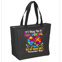 Autism I May Be Non Verbal But My Mama Ain't Remember That Zip Tote Bag