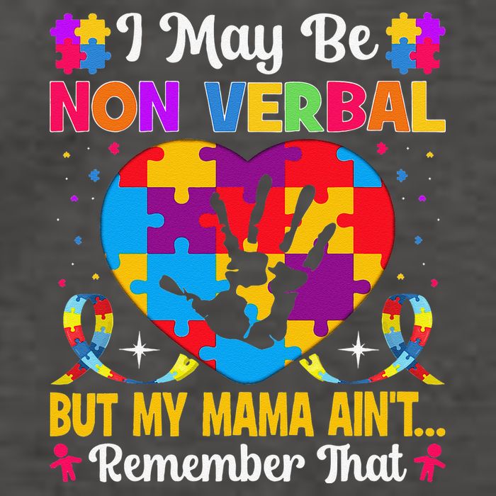 Autism I May Be Non Verbal But My Mama Ain't Remember That Vector Backpack
