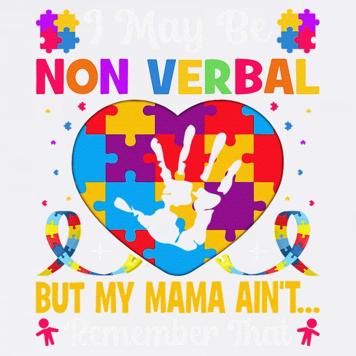 Autism I May Be Non Verbal But My Mama Ain't Remember That Garment-Dyed Sweatshirt