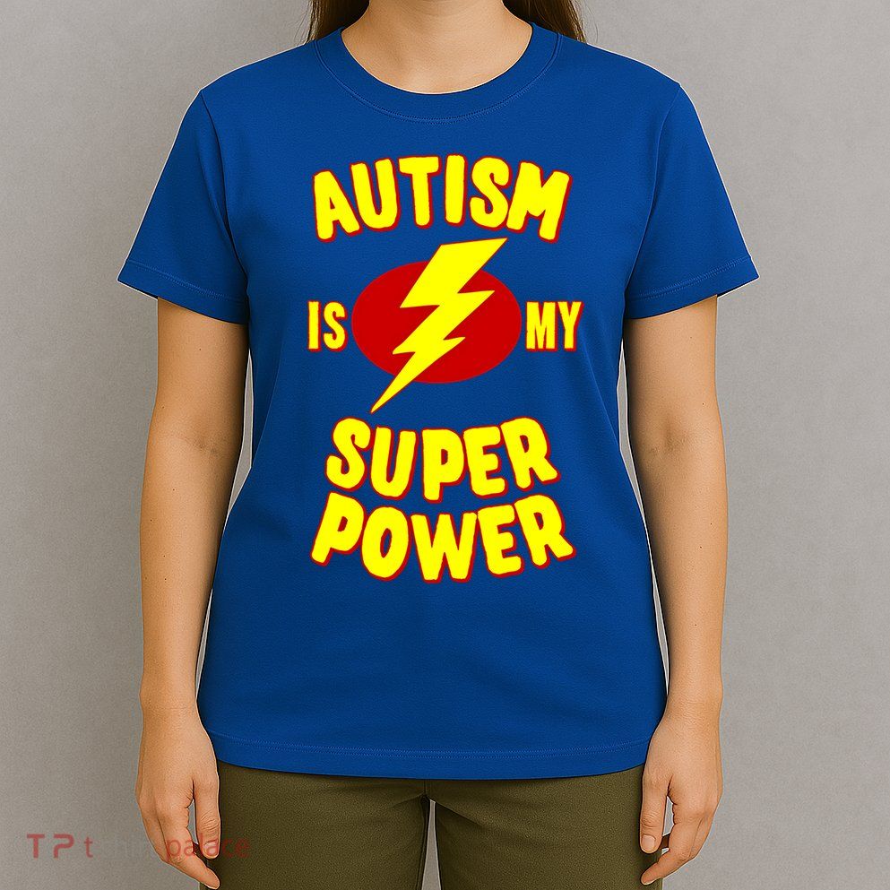 Autism Is My Super Power Cool Gift T-Shirt
