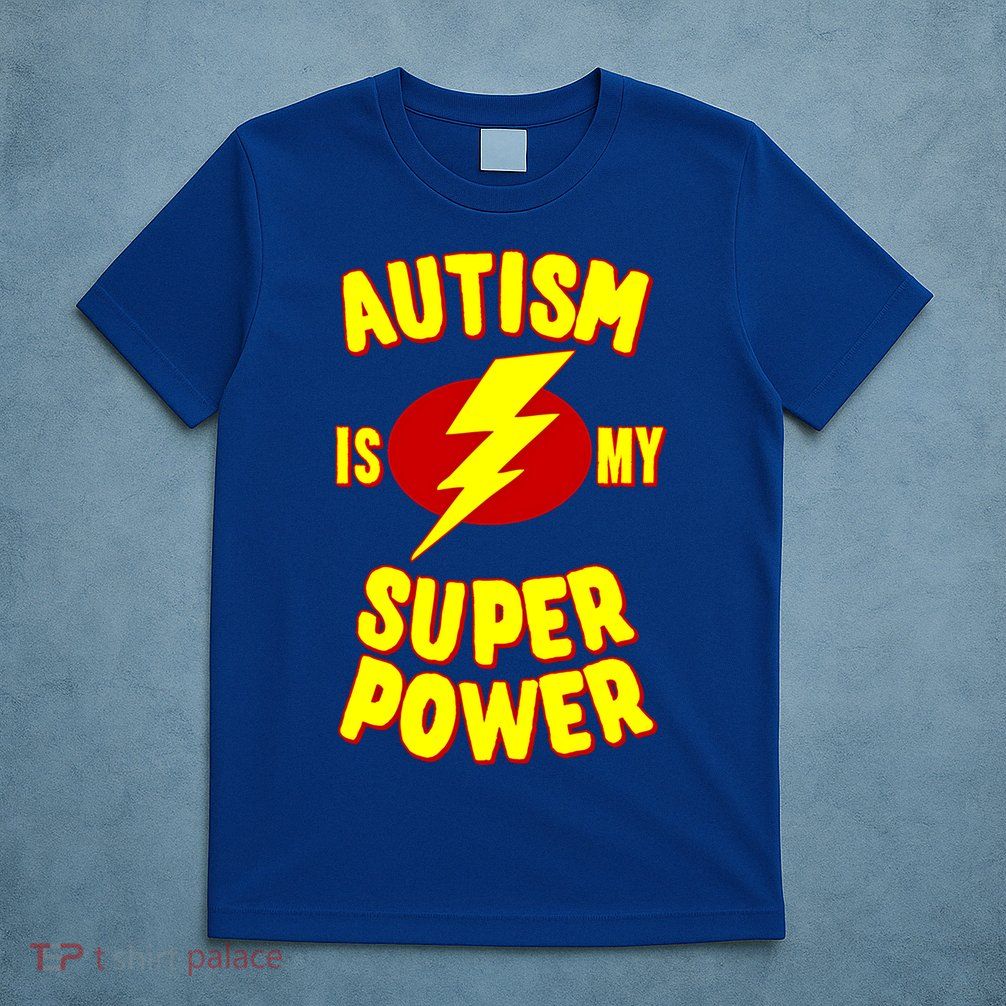 Autism Is My Super Power Cool Gift T-Shirt