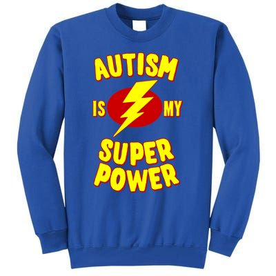 Autism Is My Super Power Cool Gift Tall Sweatshirt