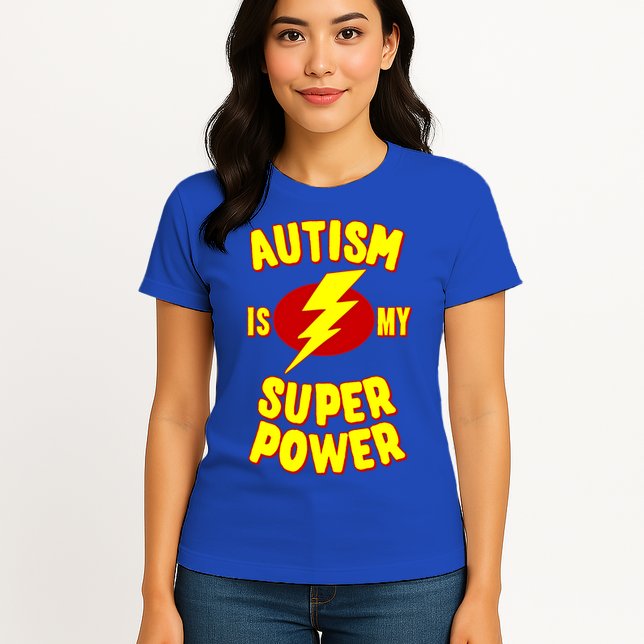 Autism Is My Super Power Cool Gift Womens T-Shirt