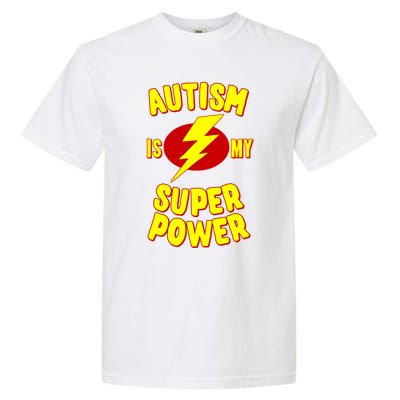 Autism Is My Super Power Cool Gift Garment-Dyed Heavyweight T-Shirt