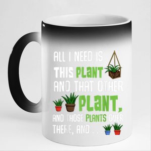 All I Need Is This Plant And That Other Plant Lover 11oz Black Color Changing Mug