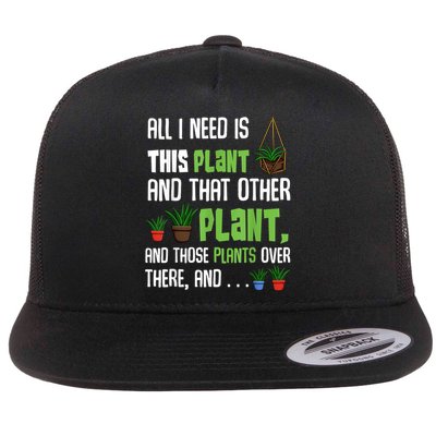 All I Need Is This Plant And That Other Plant Lover Flatbill Hat