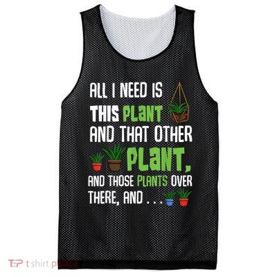 All I Need Is This Plant And That Other Plant Lover Mesh Reversible Basketball Jersey Tank