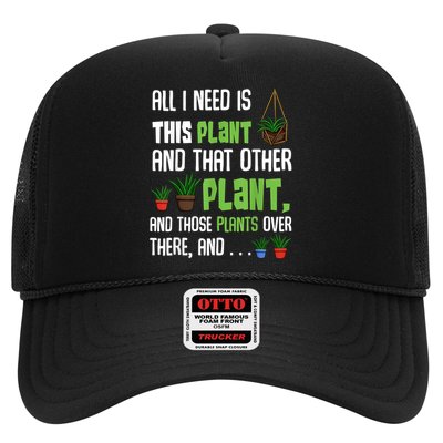 All I Need Is This Plant And That Other Plant Lover Trucker Hat