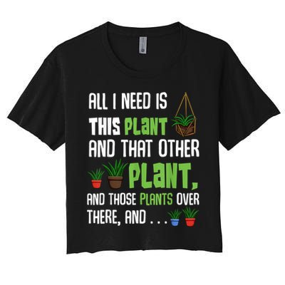 All I Need Is This Plant And That Other Plant Lover Crop Top