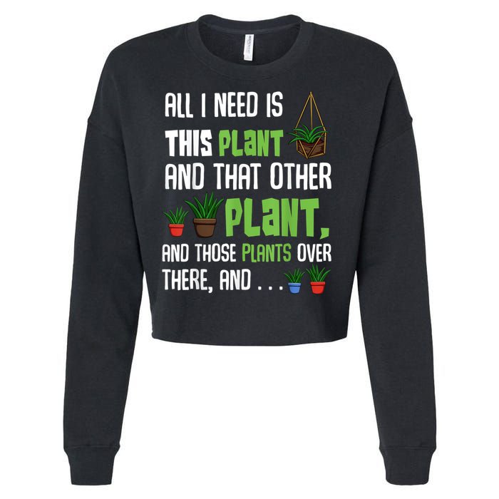 All I Need Is This Plant And That Other Plant Lover Cropped Pullover Crew