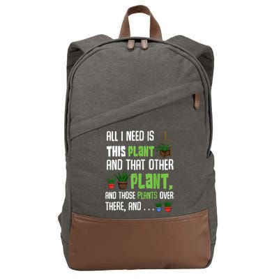 All I Need Is This Plant And That Other Plant Lover Cotton Canvas Backpack