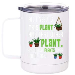 All I Need Is This Plant And That Other Plant Lover 12 oz Stainless Steel Tumbler Cup