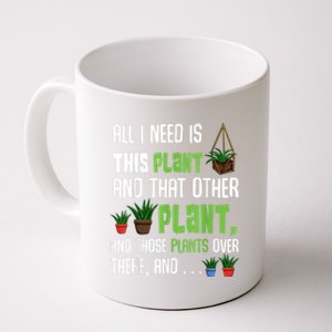 All I Need Is This Plant And That Other Plant Lover Coffee Mug