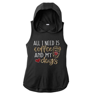 All I Need Is Coffee And My Dog Funny Dog Mom Coffee Lover Ladies PosiCharge Tri-Blend Wicking Draft Hoodie Tank