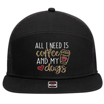 All I Need Is Coffee And My Dog Funny Dog Mom Coffee Lover 7 Panel Mesh Trucker Snapback Hat