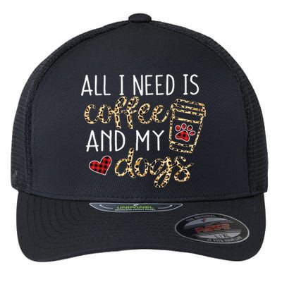 All I Need Is Coffee And My Dog Funny Dog Mom Coffee Lover Flexfit Unipanel Trucker Cap