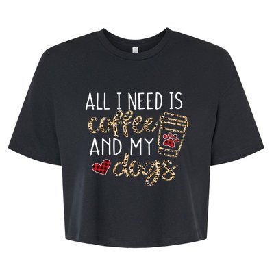 All I Need Is Coffee And My Dog Funny Dog Mom Coffee Lover Bella+Canvas Jersey Crop Tee