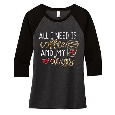 All I Need Is Coffee And My Dog Funny Dog Mom Coffee Lover Women's Tri-Blend 3/4-Sleeve Raglan Shirt