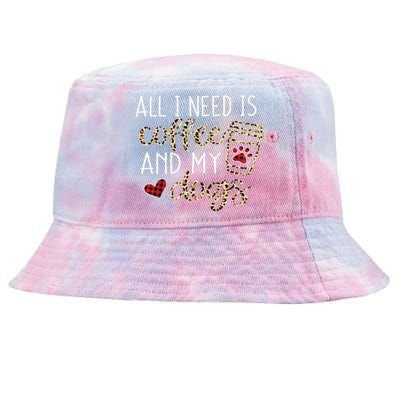 All I Need Is Coffee And My Dog Funny Dog Mom Coffee Lover Tie-Dyed Bucket Hat