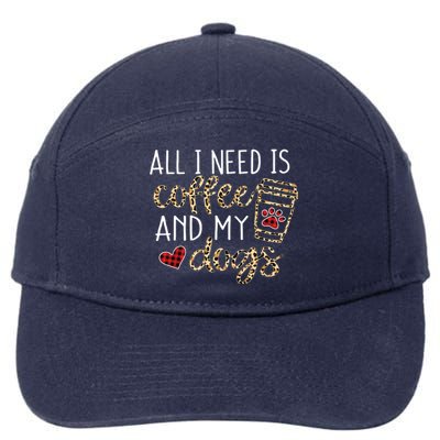 All I Need Is Coffee And My Dog Funny Dog Mom Coffee Lover 7-Panel Snapback Hat