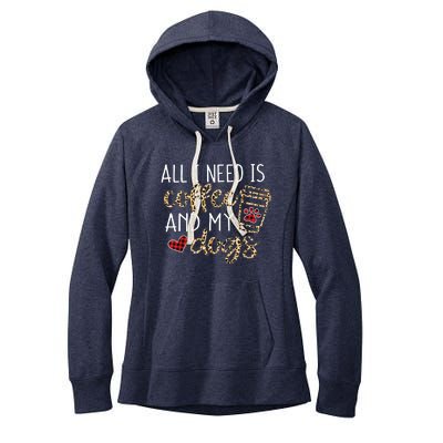 All I Need Is Coffee And My Dog Funny Dog Mom Coffee Lover Women's Fleece Hoodie