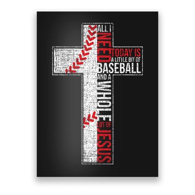 All I Need Is Baseball & Jesus Christian Cross Faith Poster