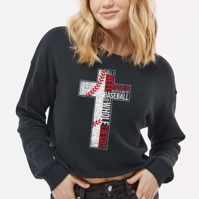 All I Need Is Baseball & Jesus Christian Cross Faith Cropped Pullover Crew