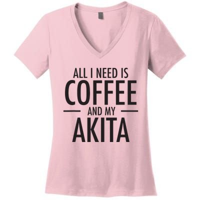 All I Need Is Coffee Akitas Dog Cute Akita Mom Gift Women's V-Neck T-Shirt