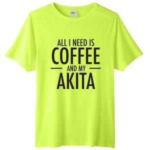 All I Need Is Coffee Akitas Dog Cute Akita Mom Gift Tall Fusion ChromaSoft Performance T-Shirt