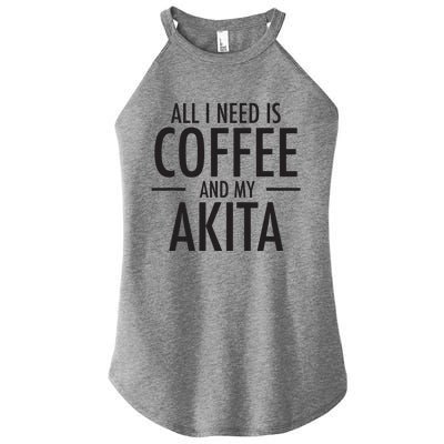 All I Need Is Coffee Akitas Dog Cute Akita Mom Gift Women’s Perfect Tri Rocker Tank