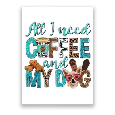 All I Need Is Coffee And My Dog Leopard Coffee Lover Poster